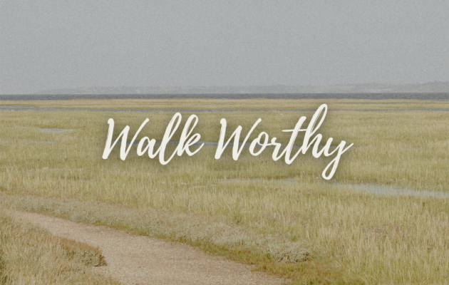 Walk Worthy