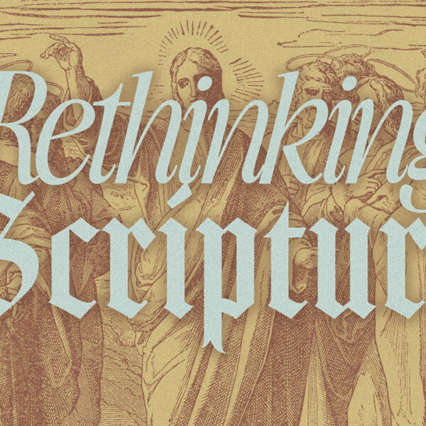 Rethinking Scripture – Finals – YOUTUBE | Casas Church